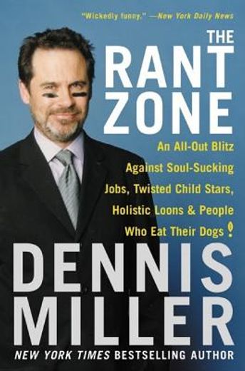 the rant zone,an all-out blitz against soul-sucking jobs, twisted child stars, holistic loons, and people who eat (en Inglés)