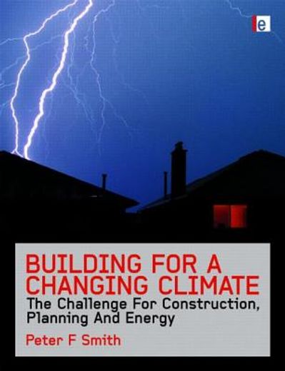 Building for a Changing Climate: The Challenge for Construction, Planning and Energy (en Inglés)