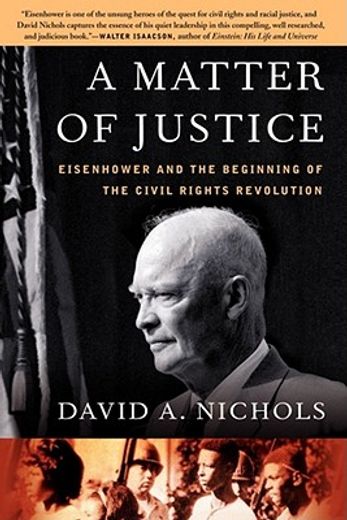 a matter of justice,eisenhower and the beginning of the civil rights revolution (en Inglés)