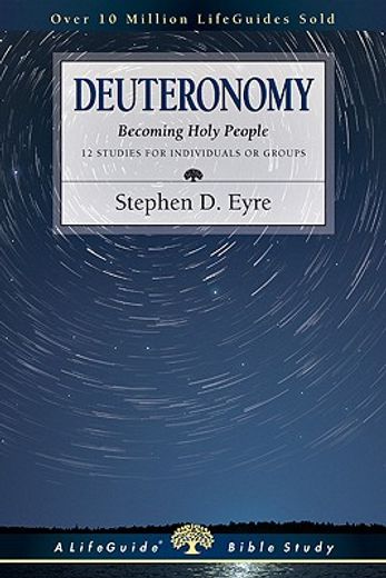 deuteronomy,becoming holy people : 12 studies for individuals or groups