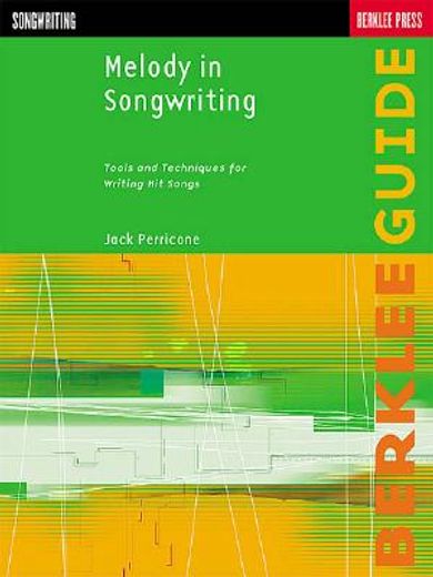 melody in songwriting,tools and techniques for writing hit songs (en Inglés)