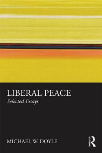 liberal peace,selected essays