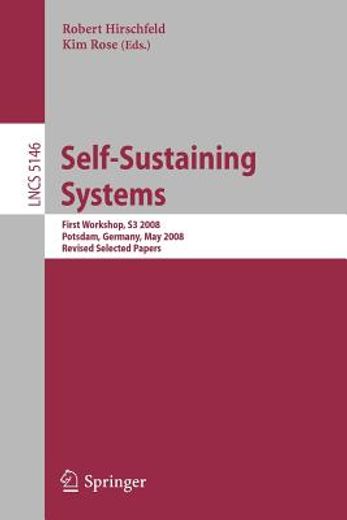 self-sustaining systems,first workshop, s3 2008 potsdam, germany, may 15-16, 2008 revised selected papers