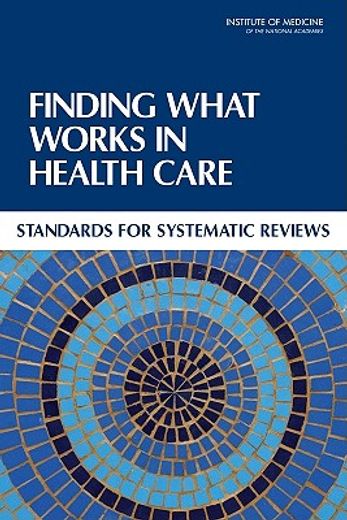 finding what works in health care,standards for systematic reviews