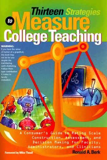 thirteen strategies to measure college teaching,a consumer´s guide to rating scale construction, assessment, and decision mking for faculty, adminis