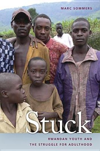 stuck,rwandan youth and the struggle for adulthood