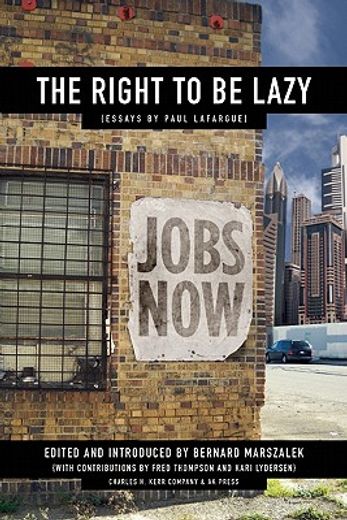 the right to be lazy,essays by paul lafargue