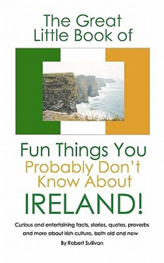 the great little book of fun things you probably don ` t know about ireland (en Inglés)
