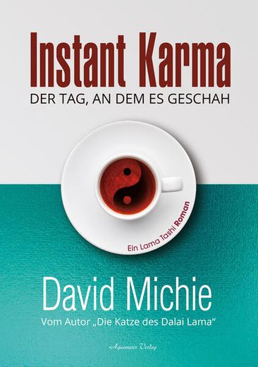 Instant Karma - der tag an dem es Geschah vom Autor: "Die Katze des Dalai Lama". Ein Lama Tashi Roman (in German)