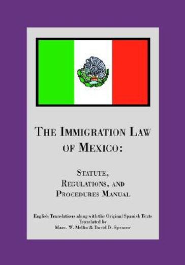 the immigration law of mexico,statute, regulations, and procedures manual