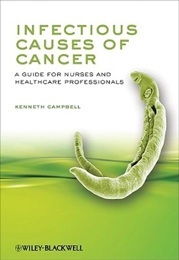 infectious causes of cancer,a guide for nurses and healthcare professionals