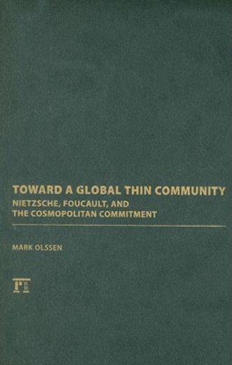 toward a global thin community,nietzsche, foucalt, and the cosmopolitan commitment