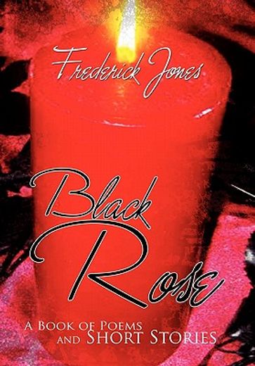black rose,a book of poems and short stories