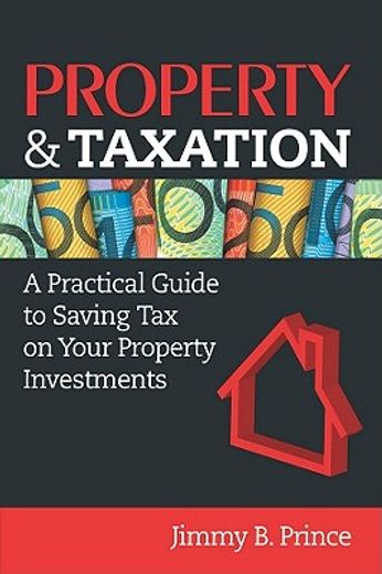 property & taxation,a practical guide to saving tax on your property investments