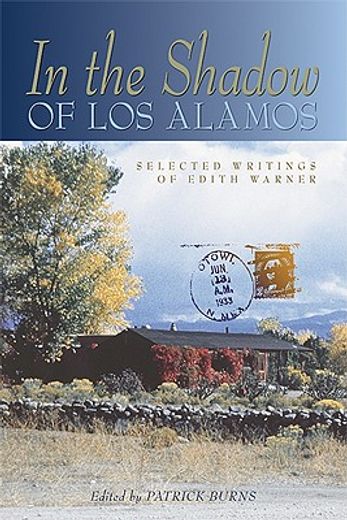 in the shadow of los alamos,selected writings of edith warner (en Inglés)