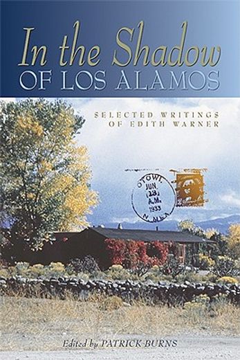 in the shadow of los alamos,selected writings of edith warner (in English)