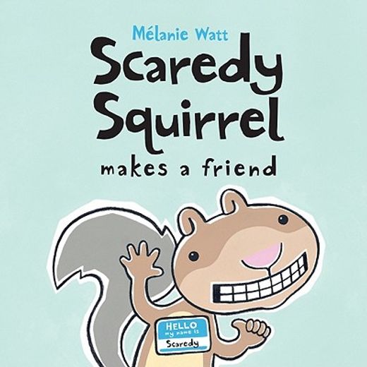 scaredy squirrel makes a friend (en Inglés)