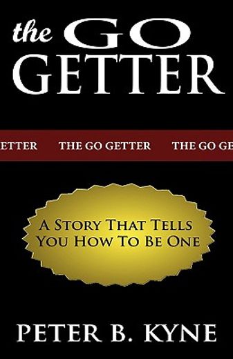 the go-getter,a story that tells you how to be one