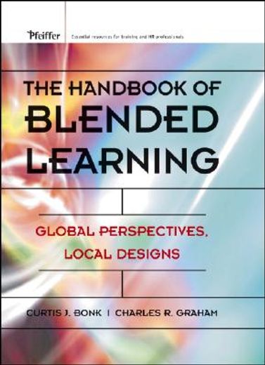 the handbook of blended learning,global perspectives, local designs (en Inglés)