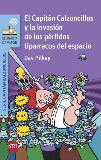 El Capitán Calzoncillos y la Invasión de los Pérfidos Tiparracos del Espacio