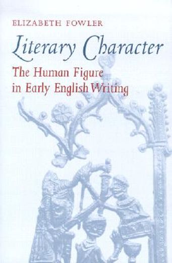 literary character,the human figure in early english writing