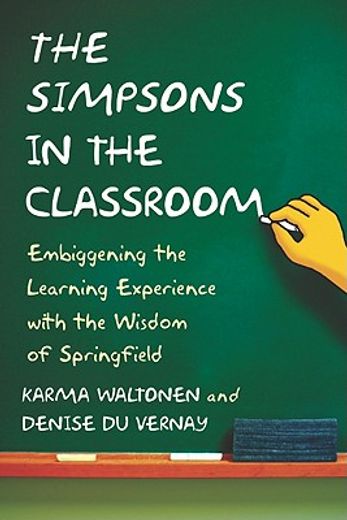 the simpsons in the classroom,embiggening the learning experience with the wisdom of springfield
