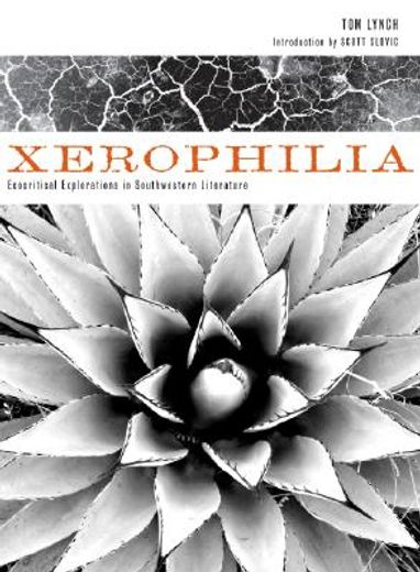 xerophilia,ecocritical explorations in southwestern literature (in English)