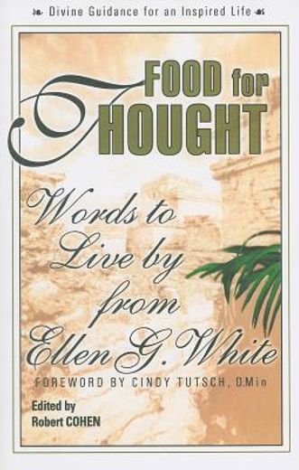food for thought,words to live by from ellen g. white