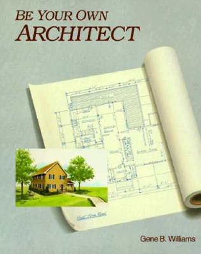 be your own architect (en Inglés)