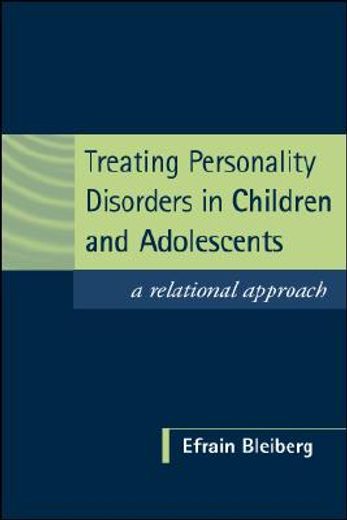treating personality disorders in children and adolescents,a relational approach (en Inglés)