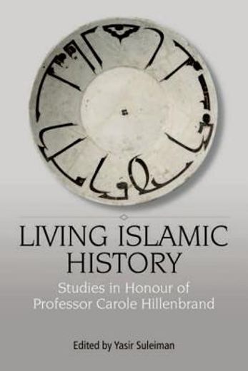 living islamic history,studies in honor of professor carole hillenbrand