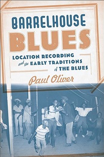 barrelhouse blues,location recording and the early traditions of the blues