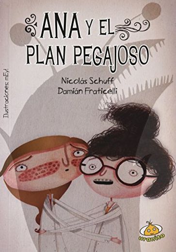 Ana y el Plan Pegajoso (Spanish Edition)