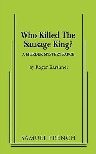 who killed the sausage king?