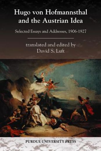 hugo von hofmannsthal and the austrian idea,selected essays and addresses, 1906-1927