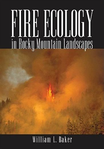 Fire Ecology in Rocky Mountain Landscapes (en Inglés)