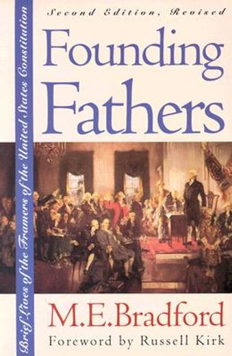 founding fathers,brief lives of the framers of the united states constitution