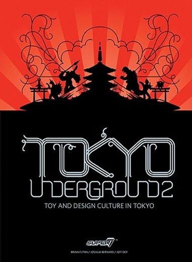 tokyo underground 2,toy and design culture in tokyo