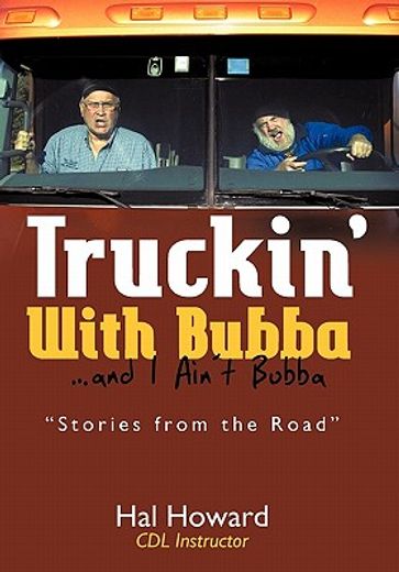 truckin` with bubba ... and i ain`t bubba