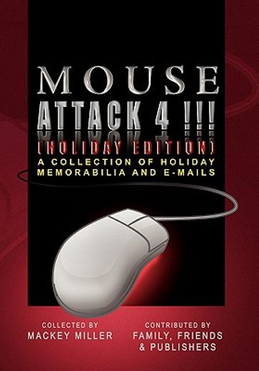 mouse attack 4!!!,a collection of holiday memorabilia and e-mails