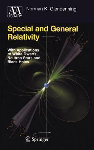 special and general relativity,with applications to white dwarfs, neutron stars and black holes