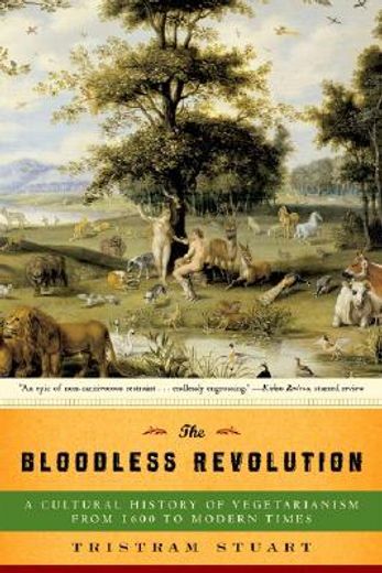 the bloodless revolution,a cultural history of vegetarianism from 1600 to modern times (en Inglés)