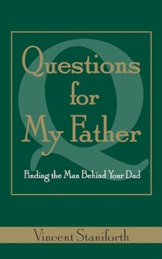 questions for my father,finding the man behind your dad