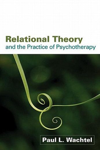 Relational Theory and the Practice of Psychotherapy (en Inglés)
