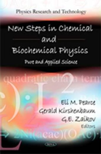 new steps in chemical and biochemical physics,pure and applied science