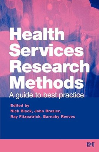 health services research methods,a guide to best practice