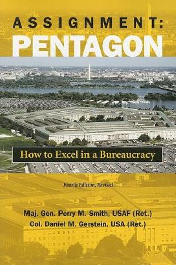 assignment pentagon how to excel in a bureaucracy