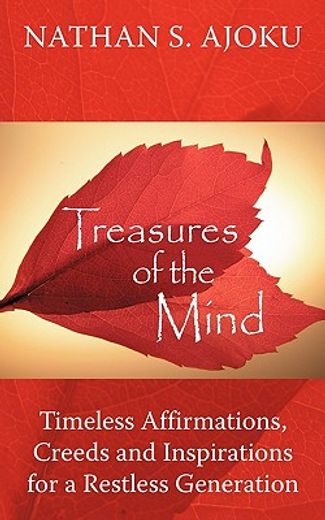 treasures of the mind,timeless affirmations, creeds and inspirations for a restless generation