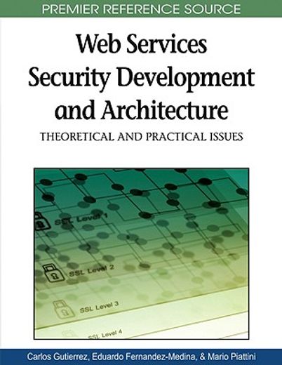 web services security development and architecture,theoretical and practical issues