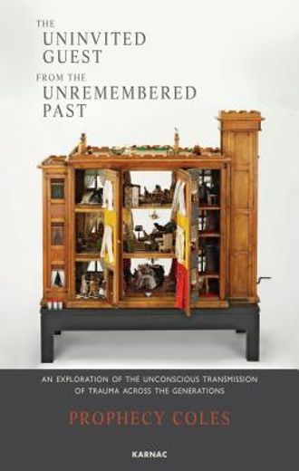 the uninvited guest of the unremembered past,an exploration of the unconscious transmission of the intergenerational trauma